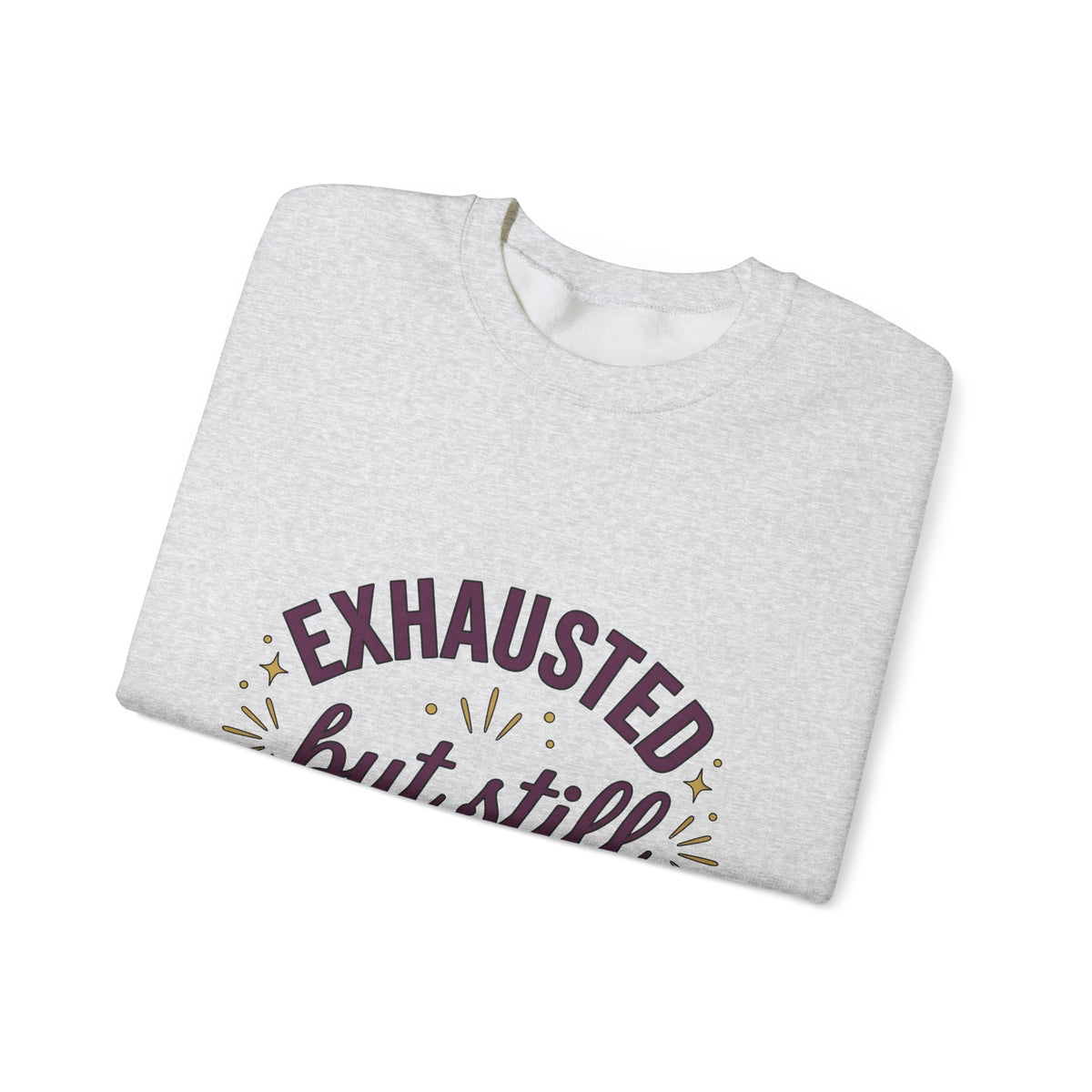 Uplifting Saying Sweatshirt Moms Health Gift Women Whimsical Sweatshirt Inspirational Sweatshirt Mom Enthusiast Quirky Sweatshirt Wellness Graphic Clean