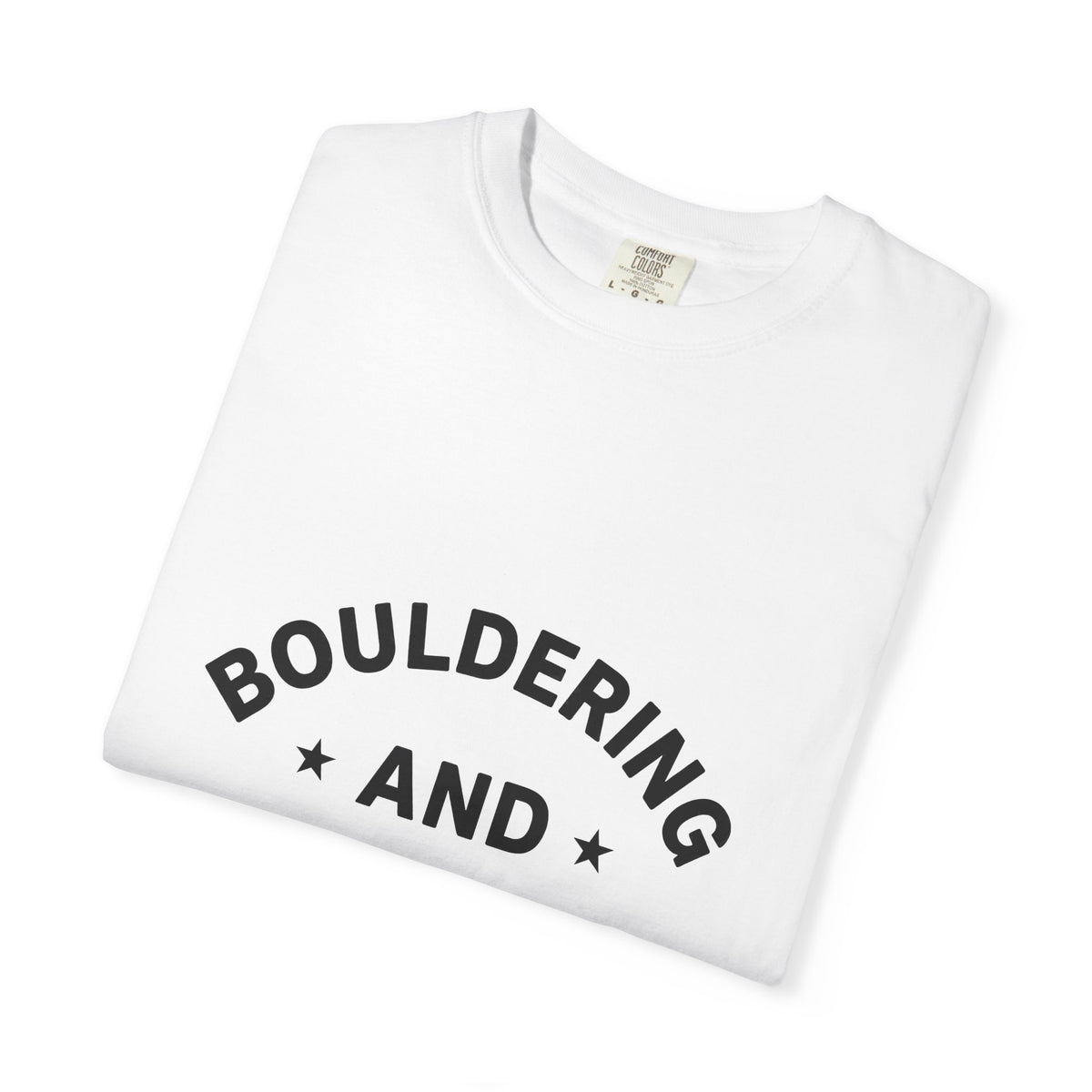 Bouldering Text T-Shirt Bouldering Climbing Gift Women Bold T-Shirt Climbing Text T-Shirt Climber Enthusiast Bold T-Shirt Rock Climbing Graphic