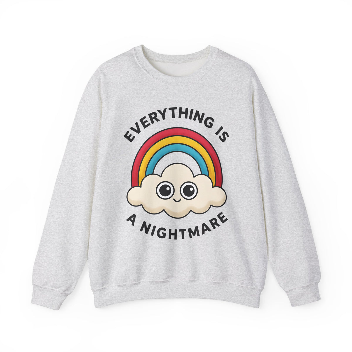 Rainbow Cloud Sweatshirt Funny Sarcasm Gift Women Bold Graphic Sweatshirt Colorful Sweatshirt Humor Fan Graphic Design Sarcastic Graphic Retro Humor Sweatshirt