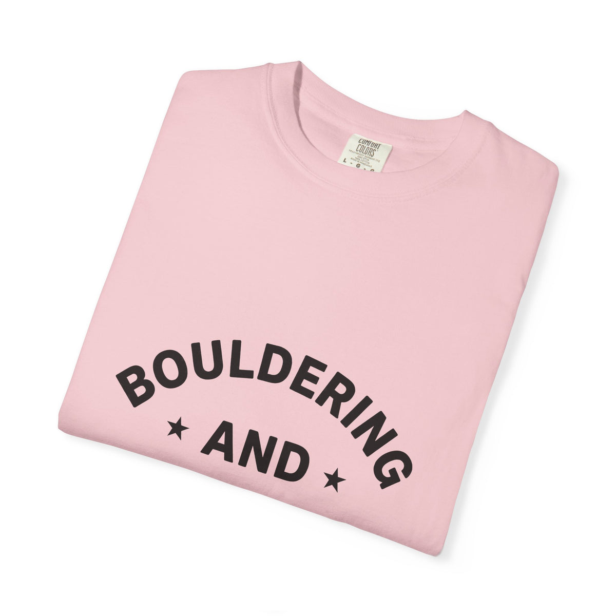 Bouldering Text T-Shirt Bouldering Climbing Gift Women Bold T-Shirt Climbing Text T-Shirt Climber Enthusiast Bold T-Shirt Rock Climbing Graphic