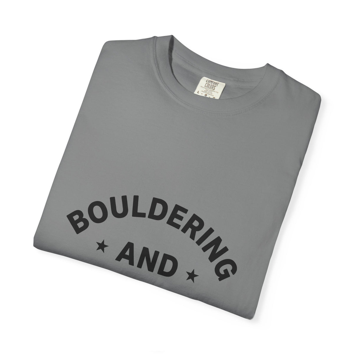 Bouldering Text T-Shirt Bouldering Climbing Gift Women Bold T-Shirt Climbing Text T-Shirt Climber Enthusiast Bold T-Shirt Rock Climbing Graphic